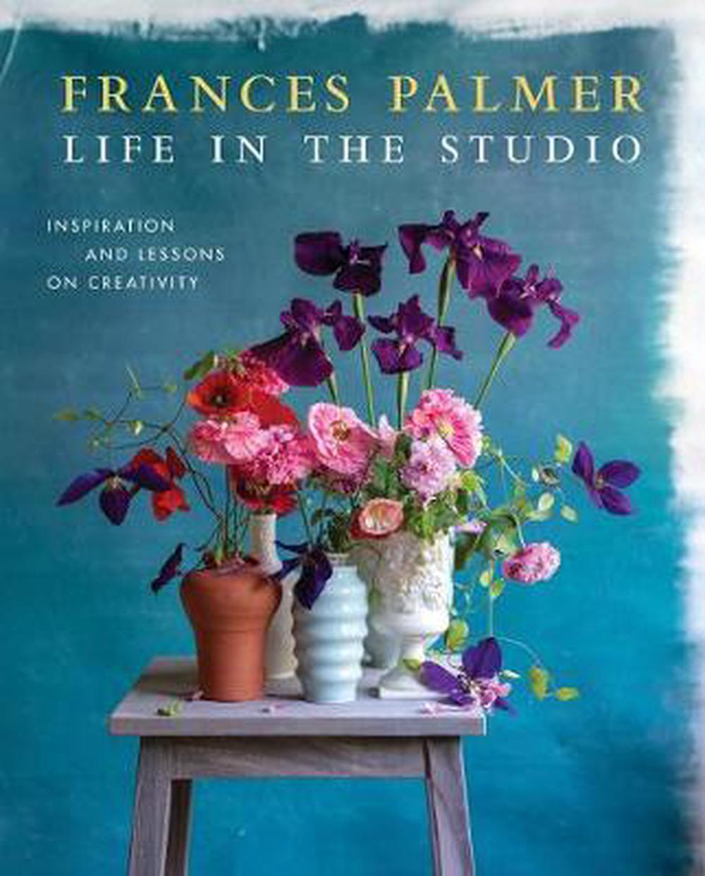 Life in the studio book - Frances Palmer